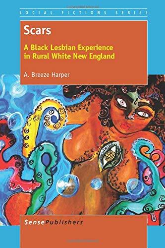 Scars: A Black Lesbian Experience in Rural White New England