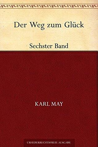 Der Weg zum Glück. Sechster Band