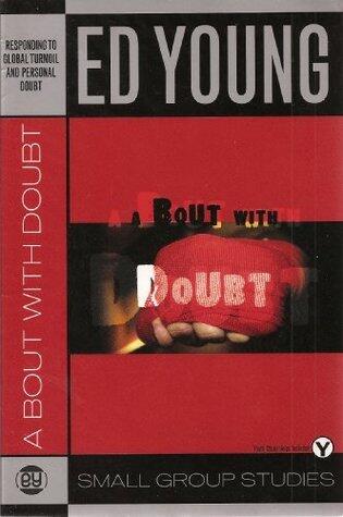 A Bout with Doubt, Responding to Global Turmoil and Personal Doubt - Small Group Studies - Youth Study Helps Included