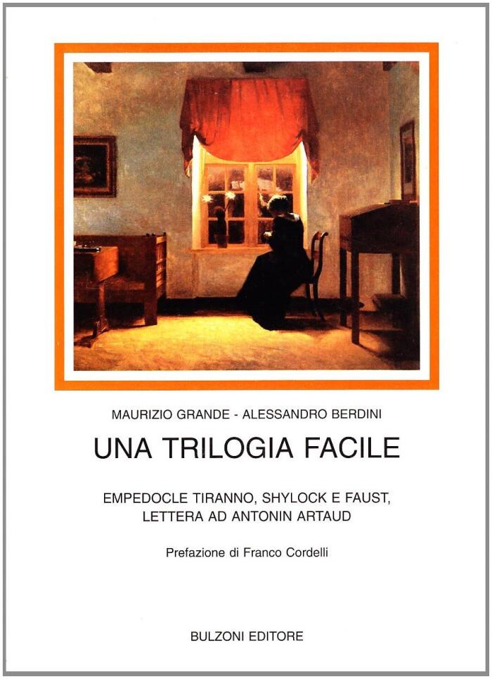 Una trilogia facile: Empedocle tiranno, Shylock e Faust, Lettera ad Antonin Artaud