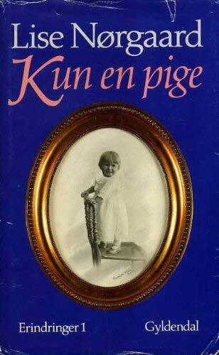 Kun en pige: Erindringer 1