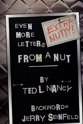 Extra Nutty! Even More Letters from a Nut!