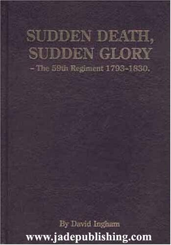 Sudden death, sudden glory: The 59th Regiment, 1793-1830