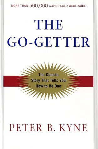 The Go-Getter: A Story That Tells You How To Be One