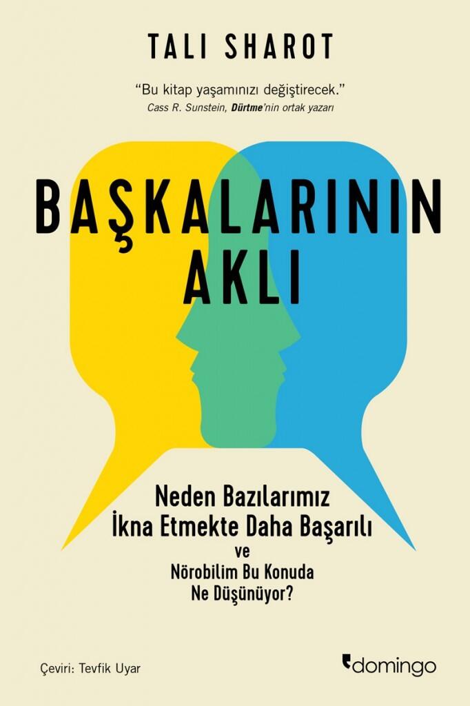Başkalarının Aklı: Neden Bazılarımız İkna Etmekte Daha Başarılı ve Nörobilim Bu Konuda Ne Düşünüyor?