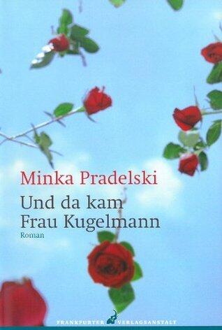 Und da Kam Frau Kugelmann