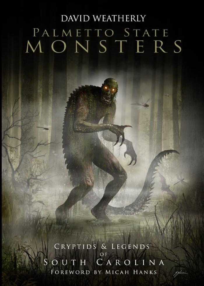Palmetto State Monsters: Cryptids & Legends of South Carolina