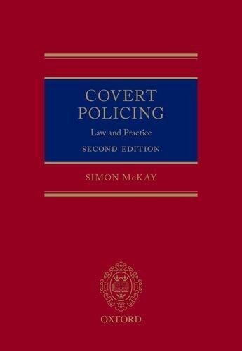 Covert Policing: Law and Practice (Simon McKay)