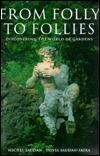 From Folly to Follies: Discovering the World of Gardening
