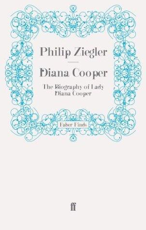 Diana Cooper: The Biography of Lady Diana Cooper
