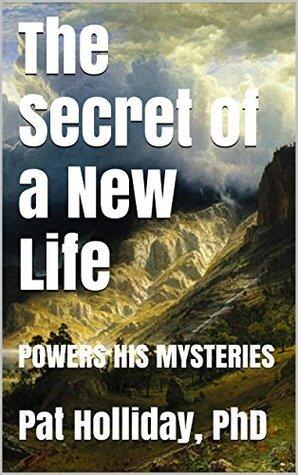 The Secret of a New Life: Powers His Mysteries