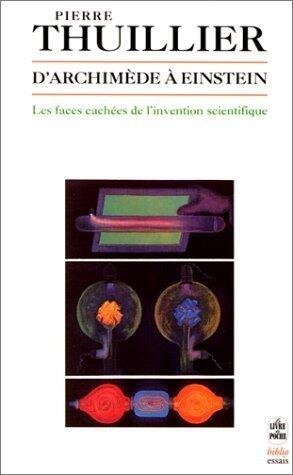 D'Archimède à Einstein : Les faces cachées de l'invention scientifique