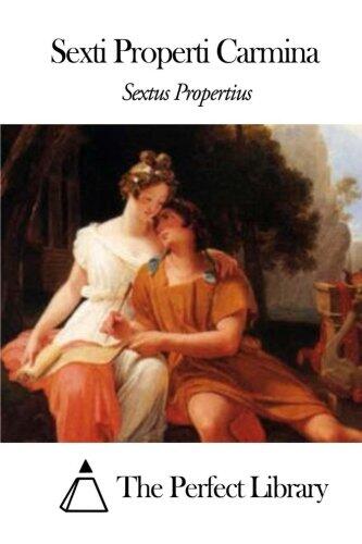 Sexti Properti Carmina (Perfect Library)