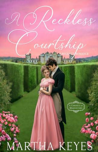 A Reckless Courtship: A Regency Romance