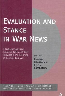 Evaluation and Stance in War News: A Linguistic Analysis of American, British and Italian Television News Reporting of the 2003 Iraqi War