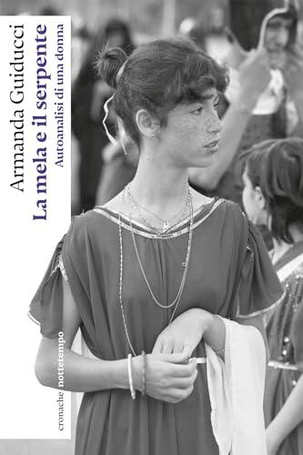 La mela e il serpente: Autoanalisi di una donna (cronache)