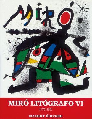Miró Lithographs: Vol. VI: 1976-1981