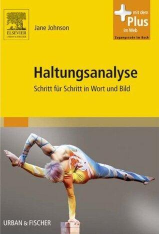 Haltungsanalyse: Schritt für Schritt in Wort und Bild (PHYSIOTHERAPIE-KG-MASSAGE - Fachbuch - Urban&Fischer-Verlag)
