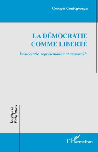 La démocratie comme liberté: Démocratie, représentation et monarchie