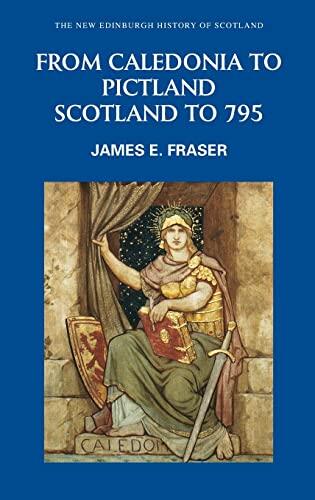 From Caledonia to Pictland: Scotland to 795