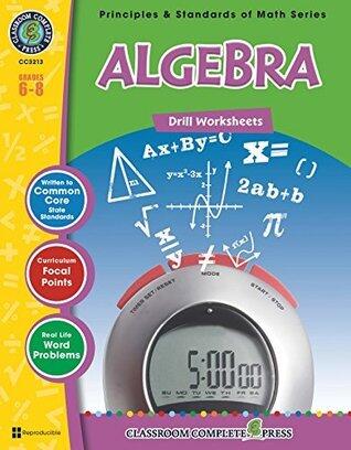 Algebra: Drill Worksheets, Grades 6-8