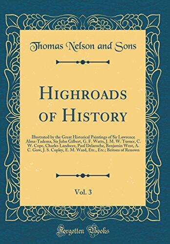 Highroads of History, Vol. 3: Illustrated by the Great Historical Paintings