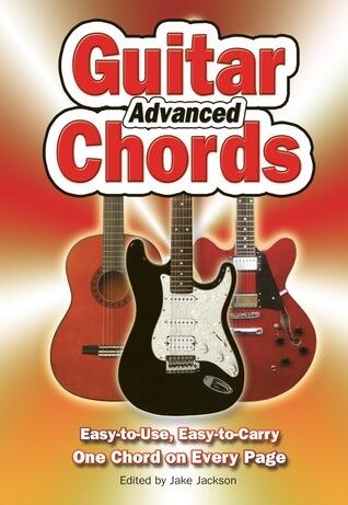 Advanced Guitar Chords: Easy-to-Use, Easy-to-Carry, One Chord on Every Page