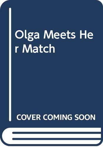 Olga Meets Her Match