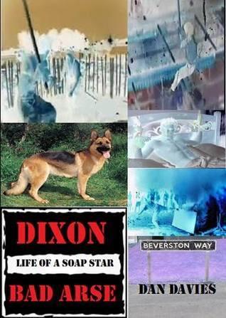 Dixon: Life Of A Soap Star Bad Arse
