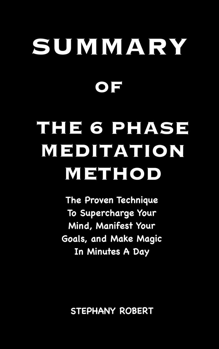 A Summary of the 6 Phase Meditation Method