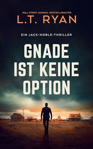 Gnade ist keine Option (Die Jack-Noble-Serie 10)
