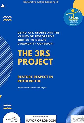 Using art and the values of restorative justice to create community cohesion: The 3Rs project