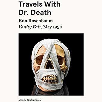Travels with Dr. Death: Vanity Fair, May 1990