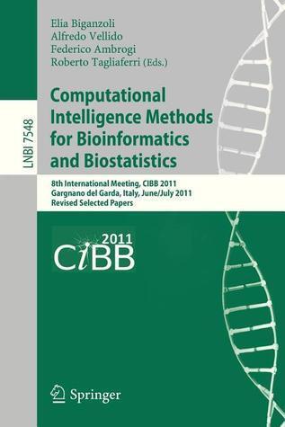 Computational Intelligence Methods for Bioinformatics and Biostatistics (8th International Meeting, CIBB 2011)