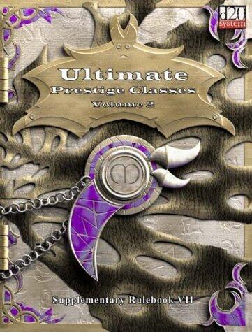 Ultimate Prestige Classes Volume 2
