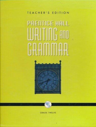 Prentice Hall Writing and Grammar, Grade 12 Teacher's Edition