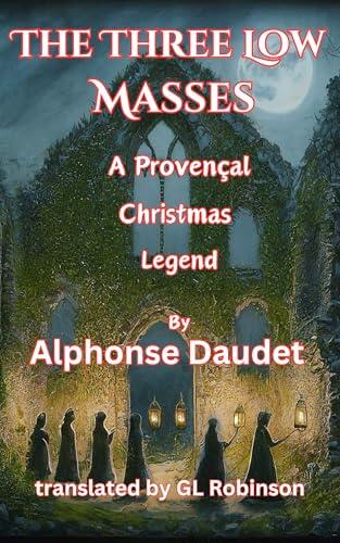 The Three Low Masses, a Provençal Christmas Legend