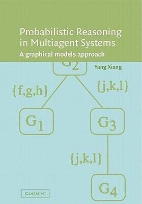 Probabilistic Reasoning in Multiagent Systems: A Graphical Models Approach
