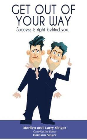 Get Out of Your Way: Success is right behind you.