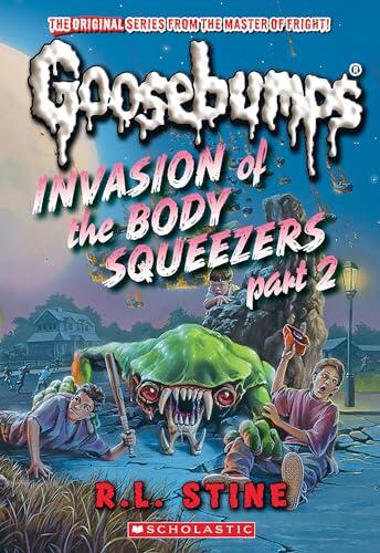 Invasion of the Body Squeezers (Part 2) (Goosebumps Classics)