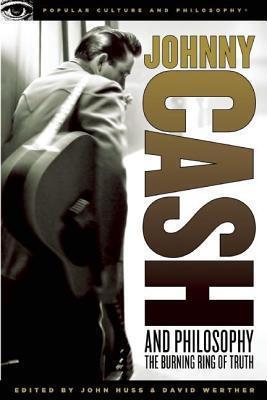 Johnny Cash and Philosophy: The Burning Ring of Truth