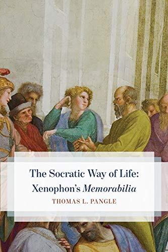 The Socratic Way of Life (Xenophon's Memorabilia)