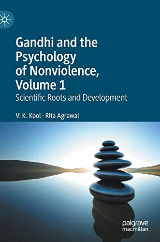 Gandhi and the Psychology of Nonviolence (Volume 1): Scientific Roots and Development
