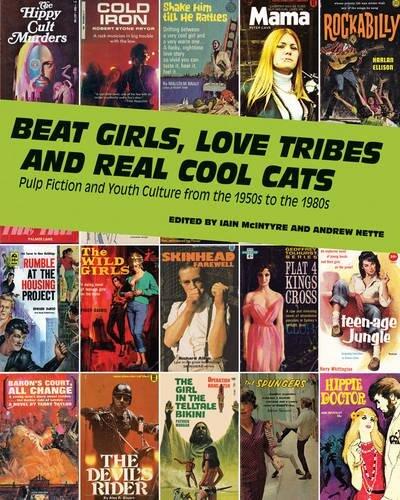 Beat Girls, Love Tribes, and Real Cool Cats: Pulp Fiction and Youth Culture from the 1950s to the 1980s