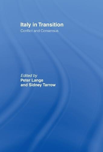 Italy in Transition: Conflict and Consensus