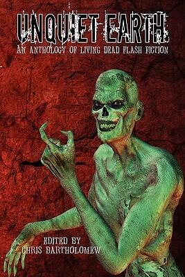 Unquiet Earth: An Anthology of Living Dead Flash Fiction