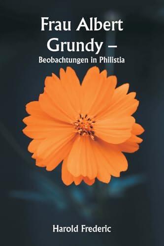 Frau Albert Grundy - Beobachtungen in Philistia