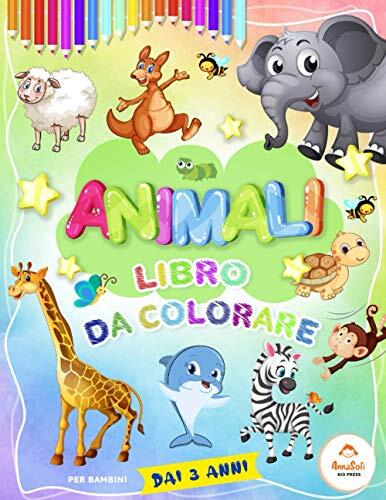 Animali Libro Da Colorare Per Bambini: Libro Da Colorare Dai 3 Anni | Animali Da Colorare | Elefante, Leone, Tartaruga, Giraffa, Orso E Molti Altri