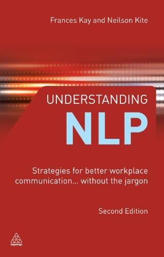 Understanding NLP: Strategies for Better Workplace Communication...Without The Jargon