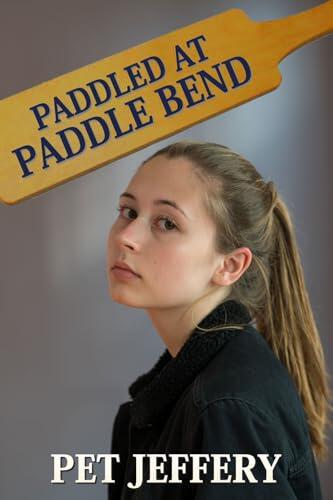Paddled at Paddle Bend: an F/F school spanking novella